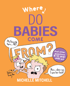 Where do babies come from? - Michelle Mitchell